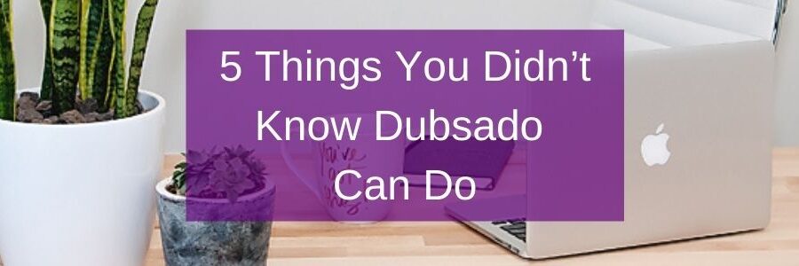 5 Things You Didn't Know Dubsado Could Do